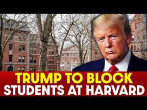 Trump to block students at Harvard